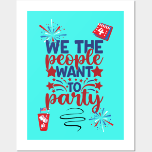 We The People Want To Party Posters and Art